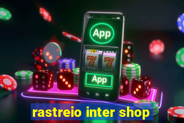 rastreio inter shop